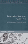 Restoration Strabane, 1660-1714: Economy and Society in Provincial Ireland