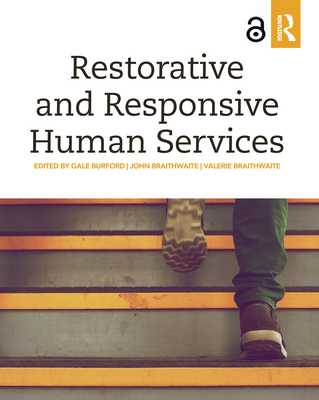 Restorative and Responsive Human Services - Burford, Gale (Editor), and Braithwaite, John (Editor), and Braithwaite, Valerie (Editor)