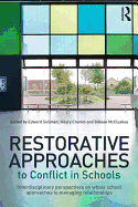 Restorative Approaches to Conflict in Schools: Interdisciplinary Perspectives on Whole School Approaches to Managing Relationships
