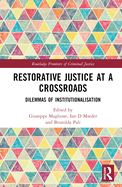 Restorative Justice at a Crossroads: Dilemmas of Institutionalisation