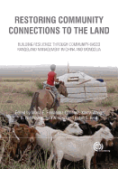 Restoring Community Connections to the Land: Building Resilience Through Community-based Rangeland Management in China and Mongolia