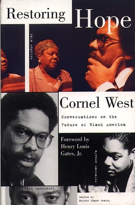 Restoring Hope: Conversations on the Future of Black America - West, Cornel