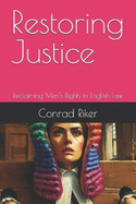 Restoring Justice: Reclaiming Men's Rights in English Law