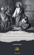 Restoring the Divine Participation: The Holy Spirit's Role and The Path to True Repentance