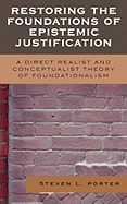 Restoring the Foundations of Epistemic Justification: A Direct Realist and Conceptualist Theory of Foundationalism