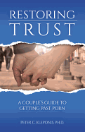 Restoring Trust: A Couple's Guide to Getting Past Porn
