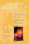 Restoring Your Spiritual Passion: A Pick-me-up for the Weary