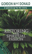 Restoring Your Spiritual Passion - MacDonald, Gordon