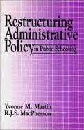 Restructuring Administrative Policy in Public Schooling: Canadian and International Case Studies