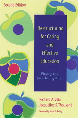 Restructuring for Caring and Effective Education: Piecing the Puzzle Together - Villa, Richard (Editor), and Thousand, Jacqueline (Editor)