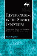 Restructuring in the Service Industries: Management Reform and Workplace Relations in the UK Service Sector