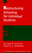 Restructuring Schooling for Individual Students