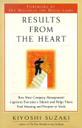 Results from the Heart: How to Instill Commitment in Your Employees by Helping Them to Fully Develop Their Talents
