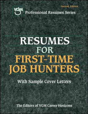 Resumes for First-Time Job Hunters - VGM Career Books (Editor)