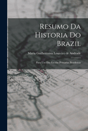 Resumo da Historia do Brazil: Para uso das Escolas Primarias Brazileiras