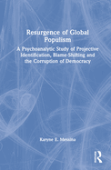 Resurgence of Global Populism: A Psychoanalytic Study of Projective Identification, Blame-Shifting and the Corruption of Democracy