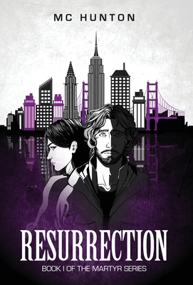 Resurrection: Book I Of The Martyr Series - Hunton, MC