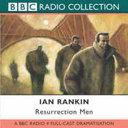 Resurrection Men: BBC Radio 4 Full-cast Dramatisation - Rankin, Ian