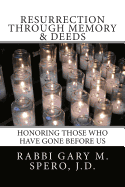 Resurrection Through Memory & Deeds: Honoring Those Who Have Gone Before Us
