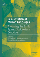 Resuscitation of African Languages: Theorising the Battle Against Sociocultural Genocide