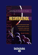 Resveratrol: Unleashing the Benefits of Red Wine