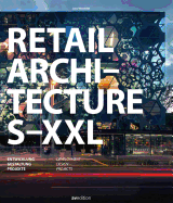 Retail Architecture S-XXL: Developement, Design, Projects