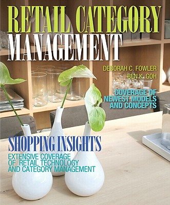 Retail Category Management - Fowler, Deborah, and Goh, Ben