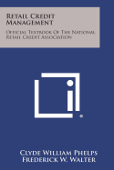 Retail Credit Management: Official Textbook of the National Retail Credit Association