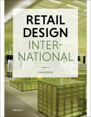 Retail Design International Vol. 9: Focus: Re-Use - Messedat, Jons
