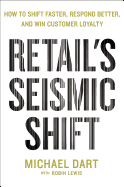 Retail's Seismic Shift: How to Shift Faster, Respond Better, and Win Customer Loyalty