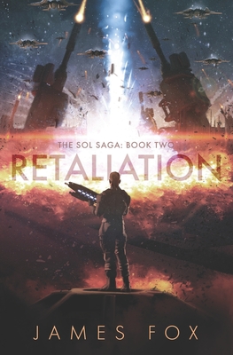 Retaliation (The Sol Saga Book 2) - Fox, James