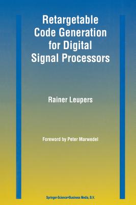 Retargetable Code Generation for Digital Signal Processors - Leupers, Rainer