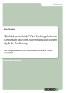 "Rethink your drink!" Der Zuckergehalt von Getr?nken und ihre Auswirkung auf unsere t?gliche Ern?hrung: Eine Lehrprobenstunde im F?cherverbund Wirtschaft - Arbeit - Gesundheit