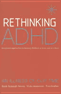 Rethinking ADHD: Integrated Approaches to Helping Children at Home and at School - Anderson, Vicki, PhD, and Godber, Tim