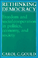 Rethinking Democracy: Freedom and Social Cooperation in Politics, Economy, and Society