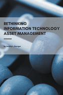 Rethinking Information Technology Asset Management
