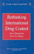 Rethinking International Drug Control: New Directions for U.S. Policy