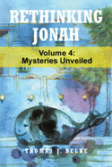 Rethinking Jonah: Mysteries Unveiled