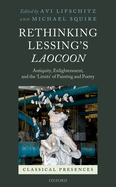 Rethinking Lessing's Laocoon: Antiquity, Enlightenment, and the 'Limits' of Painting and Poetry