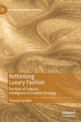 Rethinking Luxury Fashion: The Role of Cultural Intelligence in Creative Strategy - Serdari, Thoma
