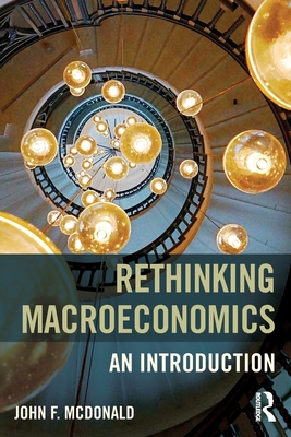 Rethinking Macroeconomics: An introduction - McDonald, John F.