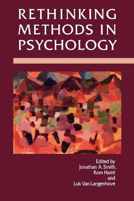 Rethinking Methods in Psychology - Smith, Jonathan A (Editor), and Harre, Rom (Editor), and Langenhove, Luk Van (Editor)