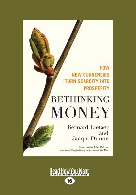 Rethinking Money - Dunne, Bernard Lietaer and Jaequi