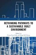 Rethinking Pathways to a Sustainable Built Environment