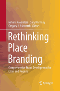 Rethinking Place Branding: Comprehensive Brand Development for Cities and Regions