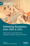 Rethinking Revolutions from 1905 to 1934: Democracy, Social Justice and National Liberation Around the World