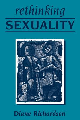 Rethinking Sexuality - Richardson, Diane