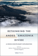 Rethinking the Andesamazonia Divide: A Cross-Disciplinary Exploration