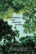 Rethinking The Ground Rules: Works by the Hudson Valley Women's Writing Group