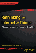 Rethinking the Internet of Things: A Scalable Approach to Connecting Everything
